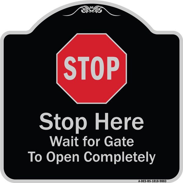 Designer Series-Stop Wait For Gate To Open Completely With Symbol, 18" x 18", BS-1818-9883